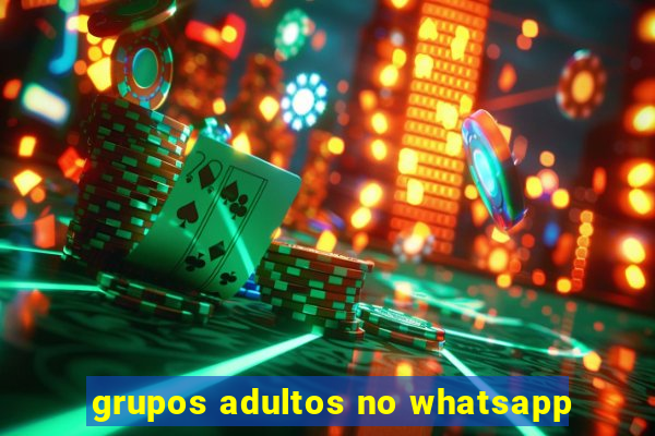 grupos adultos no whatsapp